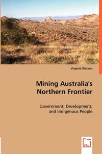 Cover image for Mining Australia's Northern Frontier