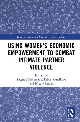 Cover image for Using Women's Economic Empowerment to Combat Intimate Partner Violence
