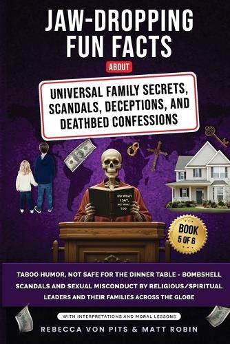 Cover image for Jaw-Dropping Fun Facts About Universal Family Secrets, Scandals, Deceptions, and Deathbed Confessions