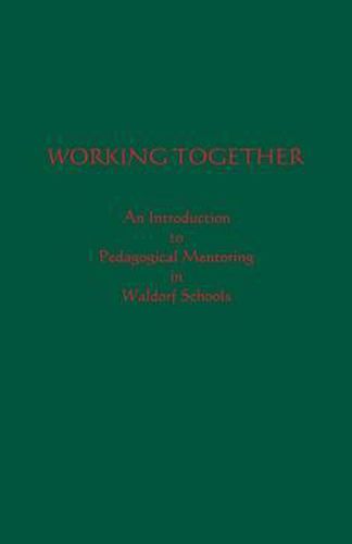 Cover image for Working Together: An Introduction to Pedagogical Mentoring in Waldorf Schools