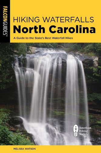 Cover image for Hiking Waterfalls North Carolina: A Guide To The State's Best Waterfall Hikes