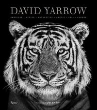 Cover image for David Yarrow Photography: Americas Africa Antarctica Arctic Asia Europe