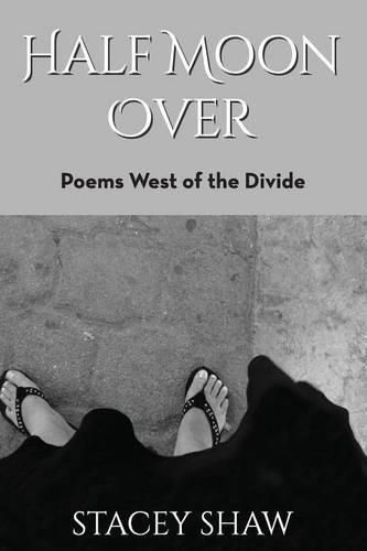 Cover image for Half Moon Over: Poems West of the Divide