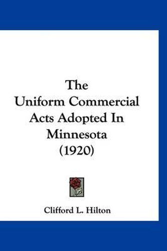 Cover image for The Uniform Commercial Acts Adopted in Minnesota (1920)