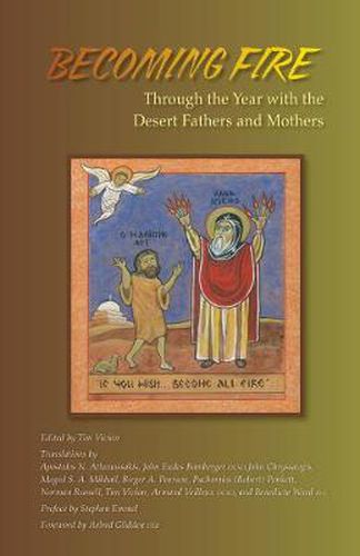 Becoming Fire: Through the Year with the Desert Fathers and Mothers