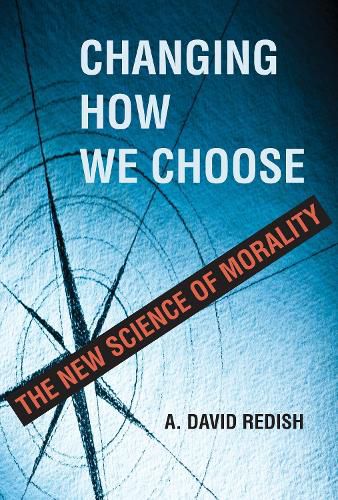Cover image for Changing How We Choose: The New Science of Morality