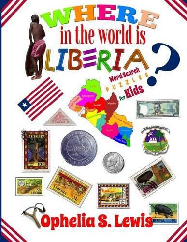Cover image for Where In The World Is Liberia: Word Search Puzzles for Kids