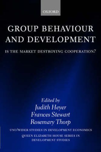 Group Behaviour and Development: Is the Market Destroying Cooperation?