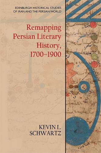 Remapping Persian Literary History, 1700-1900