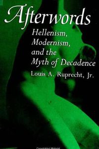 Cover image for Afterwords: Hellenism, Modernism, and the Myth of Decadence