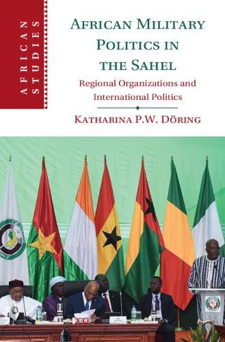 Cover image for African Military Politics in the Sahel