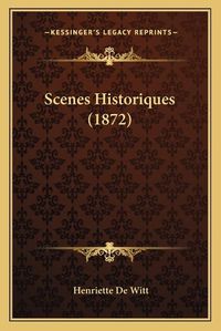 Cover image for Scenes Historiques (1872)