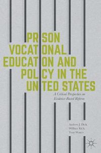 Cover image for Prison Vocational Education and Policy in the United States: A Critical Perspective on Evidence-Based Reform