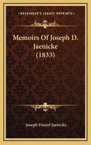 Cover image for Memoirs of Joseph D. Jaenicke (1833)