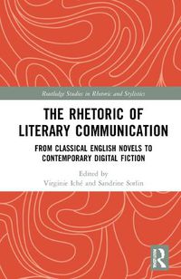 Cover image for The Rhetoric of Literary Communication: From Classical English Novels to Contemporary Digital Fiction