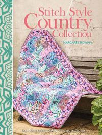 Cover image for Stitch Style Country Collection: Fabulous Fabric Sewing Projects & Ideas