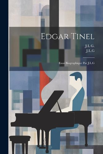 Cover image for Edgar Tinel; essai biographique par J.L.G