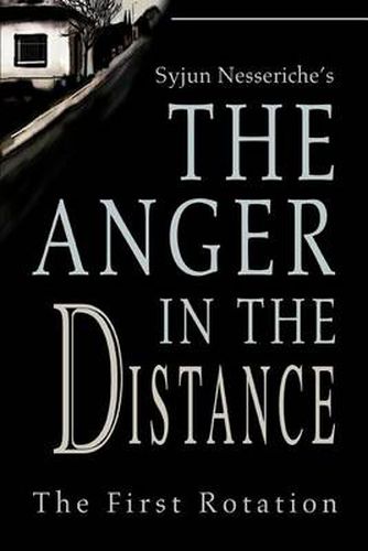 Cover image for Syjun Nesseriche's the Anger in the Distance:the First Rotation: The First Rotation