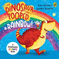 Cover image for The Dinosaur that Pooped a Rainbow!: A Colours Book