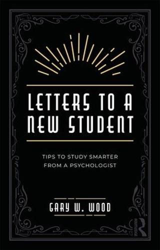 Cover image for Letters to a New Student: Tips to Study Smarter from a Psychologist