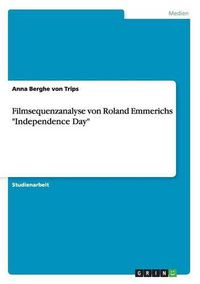Cover image for Filmsequenzanalyse von Roland Emmerichs Independence Day