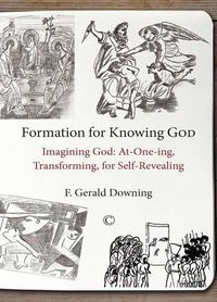 Cover image for Formation for Knowing God: Imagining God: At-One-ing, Transforming, for Self-Revealing