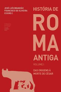 Cover image for Historia de Roma Antiga I: das origens a morte de Cesar