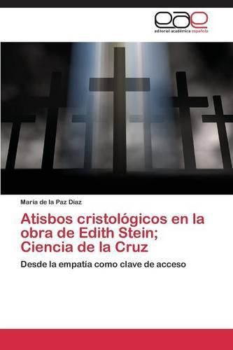 Atisbos cristologicos en la obra de Edith Stein; Ciencia de la Cruz