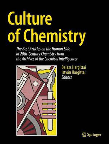 Cover image for Culture of Chemistry: The Best Articles on the Human Side of 20th-Century Chemistry from the Archives of the Chemical Intelligencer