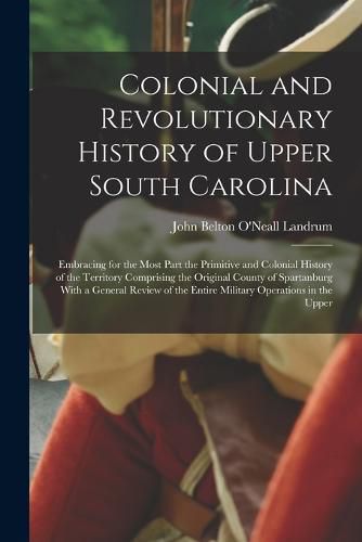 Colonial and Revolutionary History of Upper South Carolina