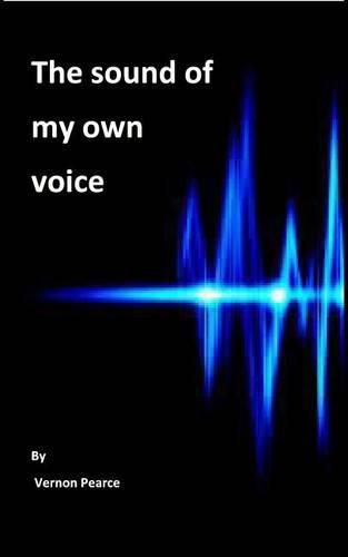 Cover image for The Sound of My Own Voice