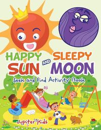 Cover image for Happy Sun and Sleepy Moon Seek and Find Activity Book