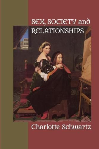 Cover image for Sex, Society and Relationships: Yesterday, Today and Tomorrow