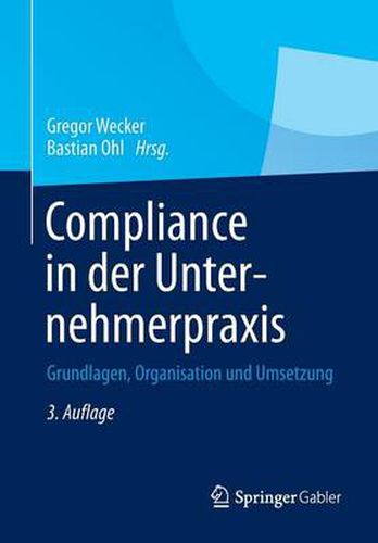 Cover image for Compliance in der Unternehmerpraxis: Grundlagen, Organisation und Umsetzung