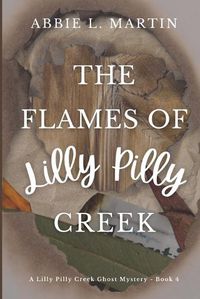 Cover image for The Flames of Lilly Pilly Creek