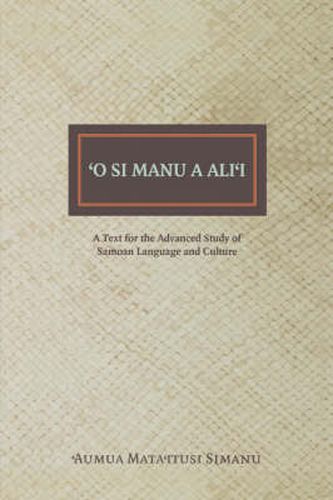 Cover image for O Si Manu a Ali'i: A Text for the Advanced Study of Samoan Language and Culture