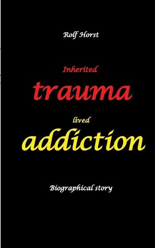Cover image for Inherited trauma - lived addiction