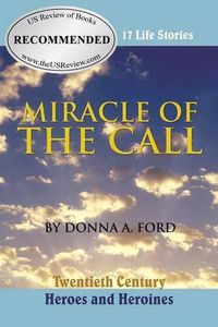 Cover image for Miracle of the Call: Twentieth Century Heroes and Heroines