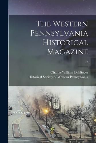 Cover image for The Western Pennsylvania Historical Magazine; 3