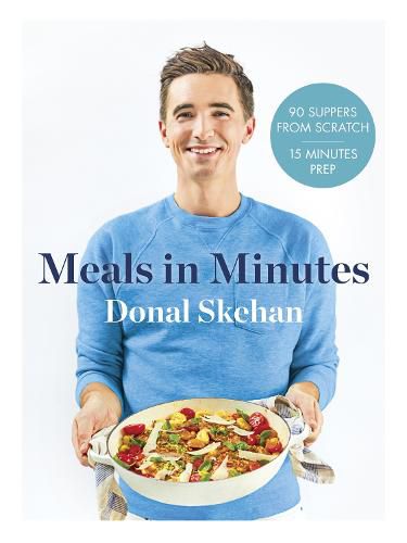 Cover image for Donal's Meals in Minutes: 90 suppers from scratch/15 minutes prep