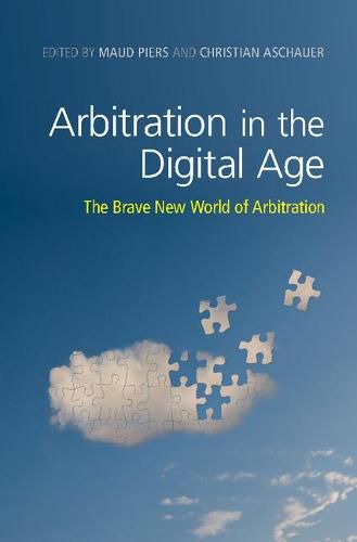 Cover image for Arbitration in the Digital Age: The Brave New World of Arbitration