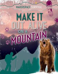 Cover image for Make It Out Alive on a Mountain