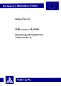 Cover image for E-Business Modelle: Darstellung Und Vergleich Von Analysestrukturen