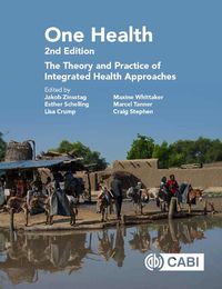 Cover image for One Health: The Theory and Practice of Integrated Health Approaches