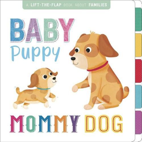 Baby Puppy, Mommy Dog: Interactive Lift-The-Flap Book