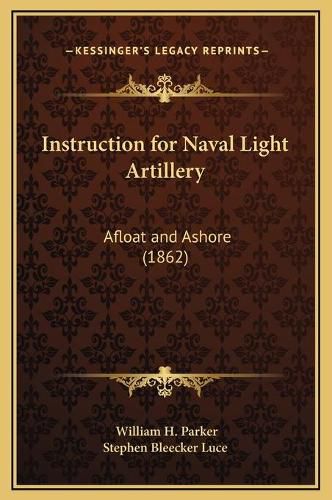 Instruction for Naval Light Artillery: Afloat and Ashore (1862)