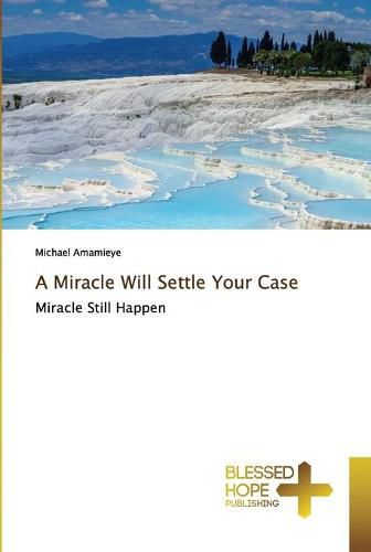 A Miracle Will Settle Your Case