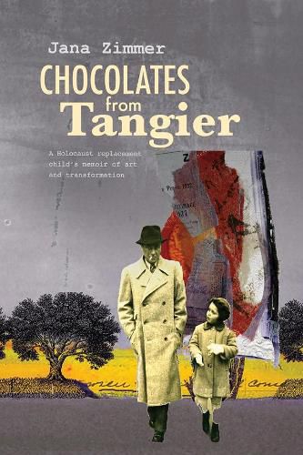 Cover image for Chocolates from Tangier: A Holocaust replacement child's memoir of art and transformation