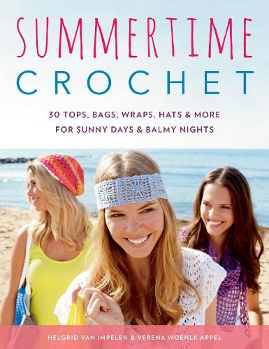 Cover image for Summertime Crochet: 30 Tops, Bags, Wraps, Hats & More for Sunny Days & Balmy Nights