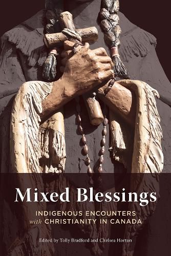 Cover image for Mixed Blessings: Indigenous Encounters with Christianity in Canada